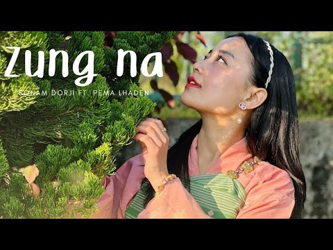 Zung Na [Official Music Video] Sonam Dorji ft. Pema Lhaden | Mid Cloud Studio