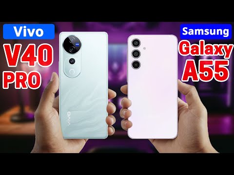 Vivo V40 Pro Vs Samsung Galaxy A55 | Specs Comparison ✨ Which One's Better?