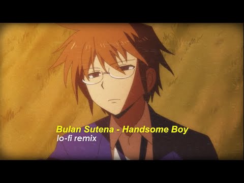 Bulan Sutena (cover Tiktok) - You're way too handsome boy (Lo-Fi Remix)