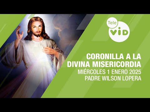 Coronilla Divina Misericordia Miércoles 1 Enero 2025 #TeleVID #Coronilla #DivinaMisericordia