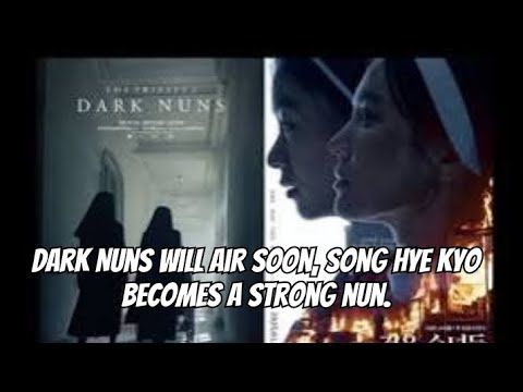 Dark Nuns will air soon, Song Hye Kyo becomes a strong nun.