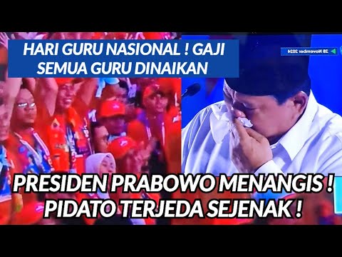 ADA APA ??  PAK PRABOWO MENANGIS SAAT PIDATO PERINGATAN HARI GURU NASIONAL !