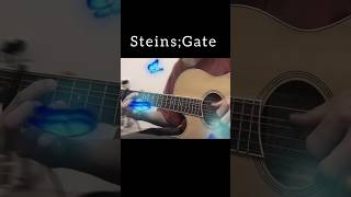 Steins;Gate Op on Guitar