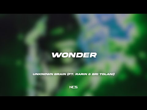 Unknown Brain - Wonder (ft. Rarin & Bri Tolani) [NCS Lyrics]