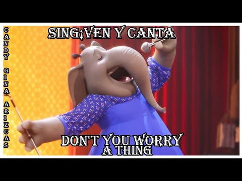 Sing !Ven Y Canta! - Don't you worry about a thing (GAC)