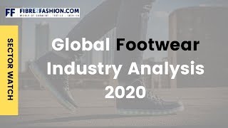 Global Footwear Industry Analysis 2020 | Fibre2Fashion