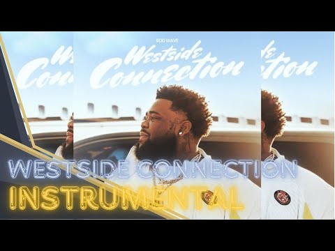 Rod Wave - Westside Connection INSTRUMENTAL