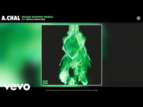 A.CHAL - Round Whippin (Remix) (Audio) ft. French Montana