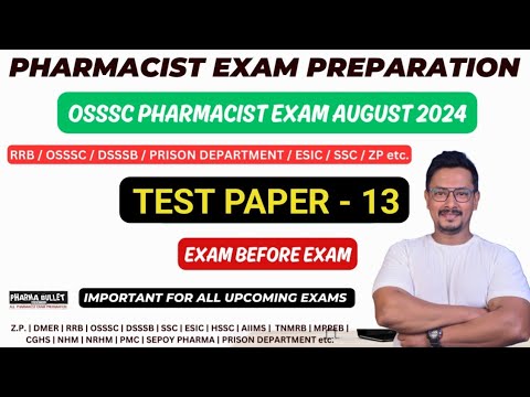 TEST - 13 | OSSSC PHARMACIST EXAM 2024 | RRB PHARMACIST EXAM 2024 | DSSSB PHARMACIST EXAM 2024