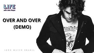 JOHN MAYER - OVER AND OVER (DEMO) #johnmayer #lifewithjohnmayer