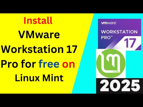 Download & Install VMware Workstation Pro 17 for Free on Linux mint  Linux (Step-by-Step) | 2025