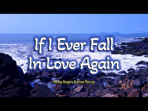 IF I EVER FALL IN LOVE AGAIN - (Karaoke Version) - in the style of Kenny Rogers (with Anne Murray)