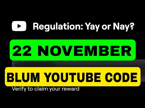 Regulation: Yay Or Nay? Blum YouTube Video Code Today 22 November | Blum YouTube Video Code Today