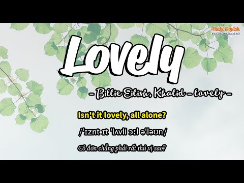 Học tiếng Anh qua bài hát - LOVELY - (Lyrics+Kara+Vietsub) - Thaki English