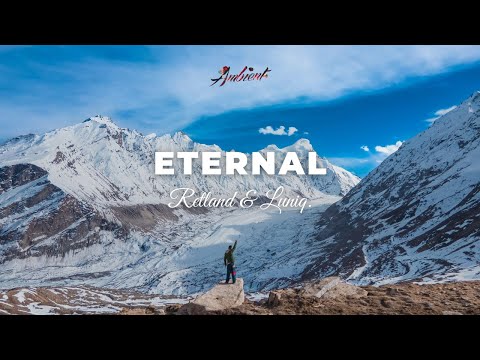 Retland & LUNIQ. - Eternal [ambient relaxing piano]