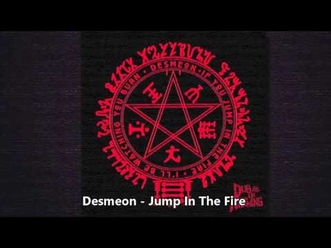 Desmeon   Jump In The Fire