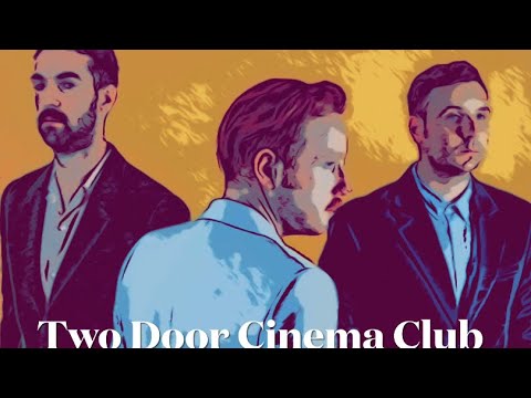 Episode 65: Two Door Cinema Club (When Too Much Pressure Gets to Young Bands)