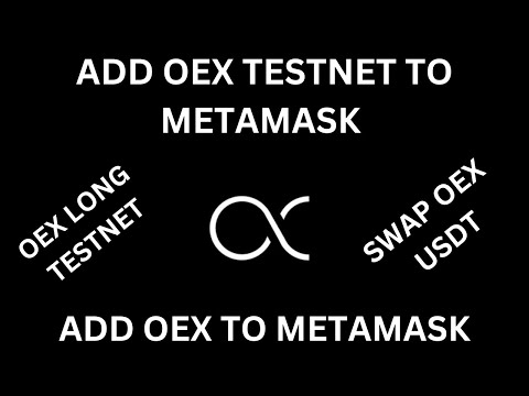 HOW TO ADD OEX TESTNET TO METAMASK / OPENEX TESTNET / SWAP