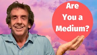 11 Signs That Prove You Are a Medium: Psychic Mediumship Training