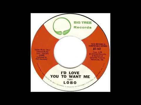 Lobo - I'd Love You To Want Me (1972)