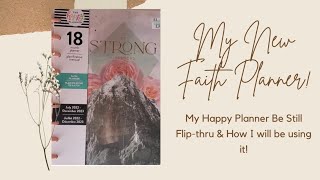 My New Faith Planner! Happy Planner Be Still Flip-thru & How I'm using it