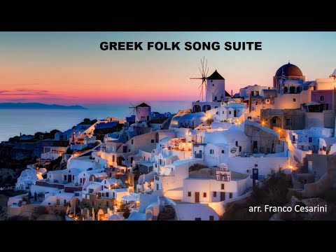 Greek Folk Song Suite – arr. Franco Cesarini (A*)