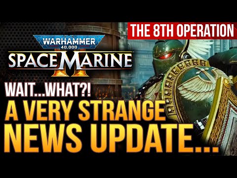 Warhammer 40K Space Marine 2 - Very Strange News Update and A Big Warning...