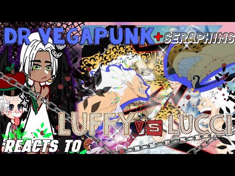 Dr. Vegapunk + Seraphim react to Luffy Gear 5 vs Rob Lucci// One Piece 1100// gacha reaction//