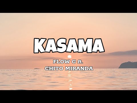 Kasama - Flow G ft. Chito Miranda (Lyrics)