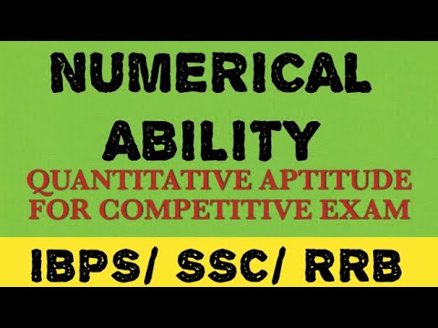 NUMERICAL ABILITY 03 / QUANTITATIVE APTITUDE FOR COMPETITIVE EXAM / RRB, SSC,  IBPS,  PSC