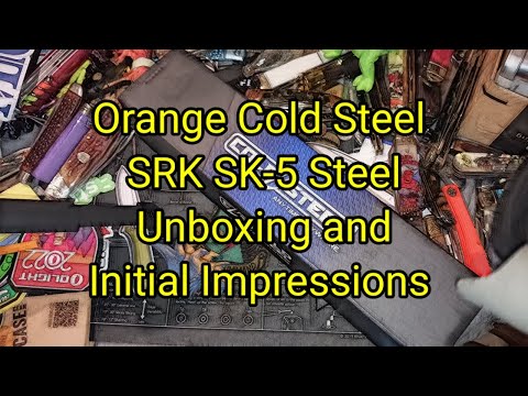 (1426) Orange 🍊 Cold Steel SRK SK 5 Steel Unboxing and Initial Impressions