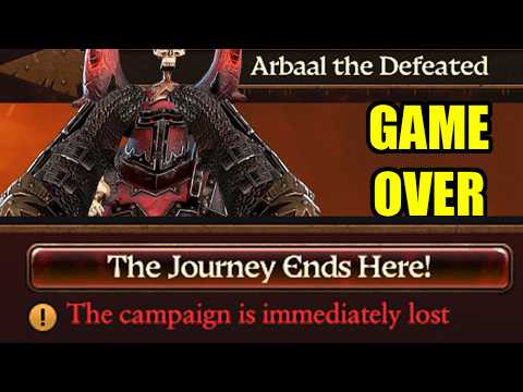 Arbaal Loses the Campaign Immediately if He Loses a Battle JUST ONCE in Campaign