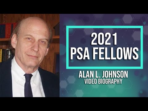 2021 PSA Fellow Video Biography: Alan L. Johnson, PhD