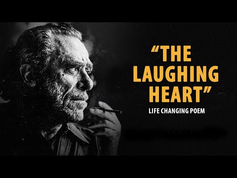 The laughing Heart by Charles Bukowski | Inspirational Poetry