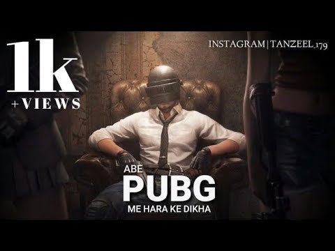 PUBG || "Abe PUBG Me Hara Ke Dikha" || New Whatsapp status 2019