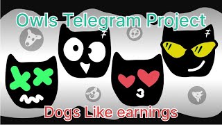 Owls Earnings 🦉| Dogs Like earnings #dogs #owls #taptoearnairdrop #airdrop #cryptocurrency