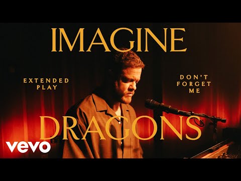 Imagine Dragons - Don't Forget Me (Live) | Vevo Extended Play