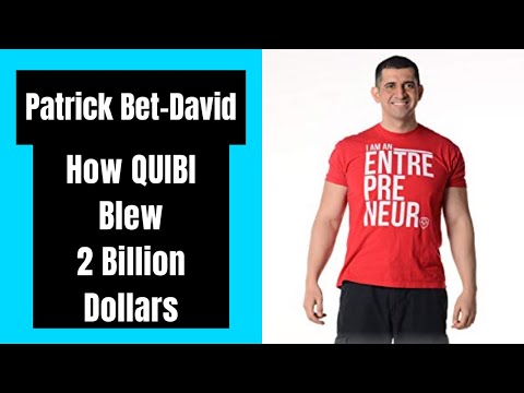 PATRICK BET DAVID: How QUIBI Blew 2 BILLION Dollars!