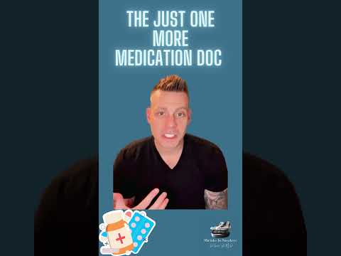 The Just One More Medication Doc