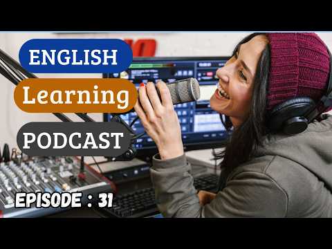 English Learning Podcast Conversation🎙️ Episode 31| Elementary | Podcast To Improve English Speaking