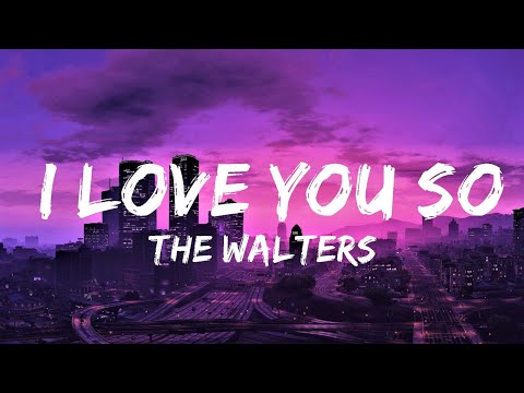 The Walters - I Love You So (Lyrics) | Lyrics Video (Official)