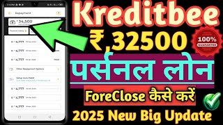 Kreditbee Instant Personal Loan Rs,32500 Foreclosure Kaise kare//How to Foreclosure Kreditbee Instan