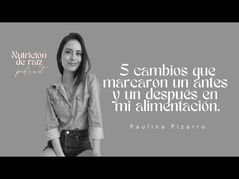 5 Cambios que marcaron un antes y un después en mi alimentación