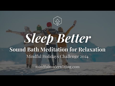 Sound Bath Meditation for Better Sleep | Relaxing Guided Meditation | Mindful Holidays | Day 5