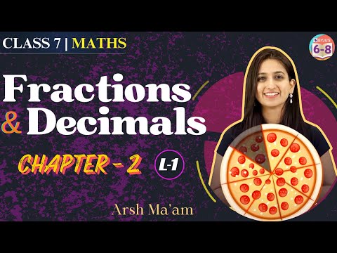 Fractions and Decimals: Fractions | Chapter - 2 | CBSE CLASS 7