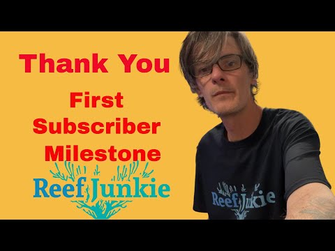 First Subscriber Milestone Reached On My Reef Aquarium Channel (Thank You)