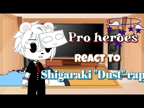 Pro heroes react to Shigaraki Rap (Dust)⚠️Manga Spoilers *Warning*⚠️ {Requested} |Annes Gacha_life