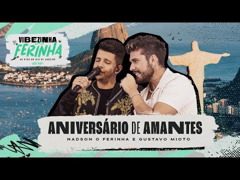 Nadson O Ferinha, Gustavo Mioto - Aniversário de Amantes (Clipe Oficial)