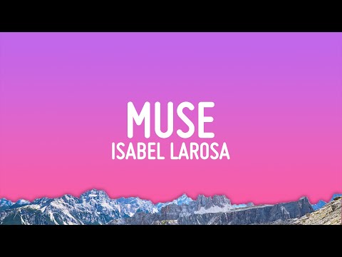 Isabel LaRosa - Muse (Lyrics)