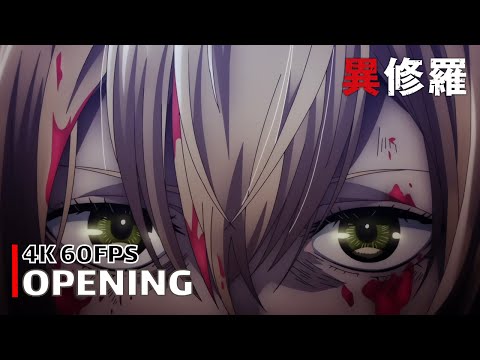 Ishura - Opening 【Shura ni Otoshite】 4K 60FPS Creditless | CC